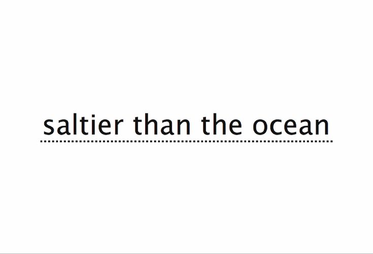 the words salter than the ocean are in black and white letters on a white background