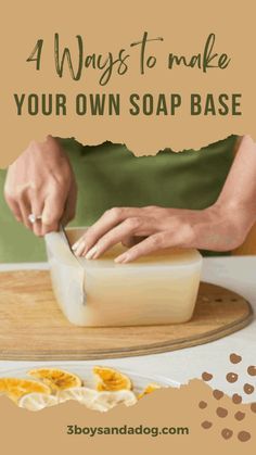 a person cutting cheese with a knife on top of a wooden board and the words 4 ways to make your own soap base