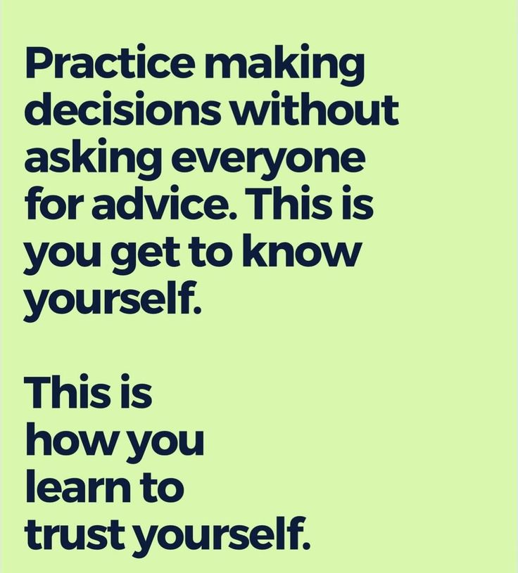 a green poster with the words practice making decision without asking everyone for advice this is you get to know yourself