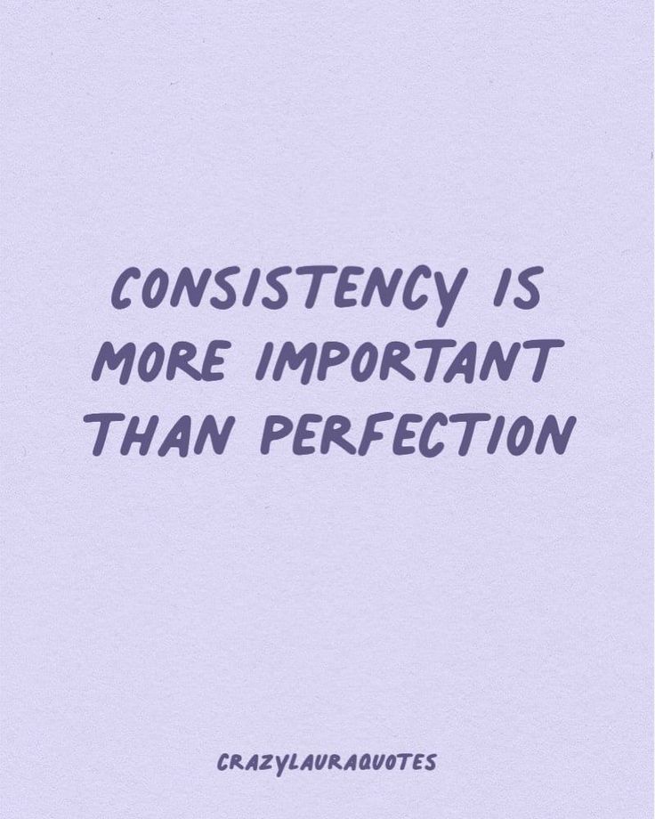 an image of a quote that reads,'consistency is more important than perfectionition