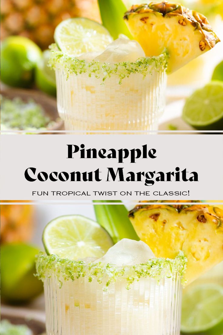 two pineapple coconut margaritas in glasses with lime wedges on the rim and text overlay reading pineapple coconut margarita fun tropical twist on the classic