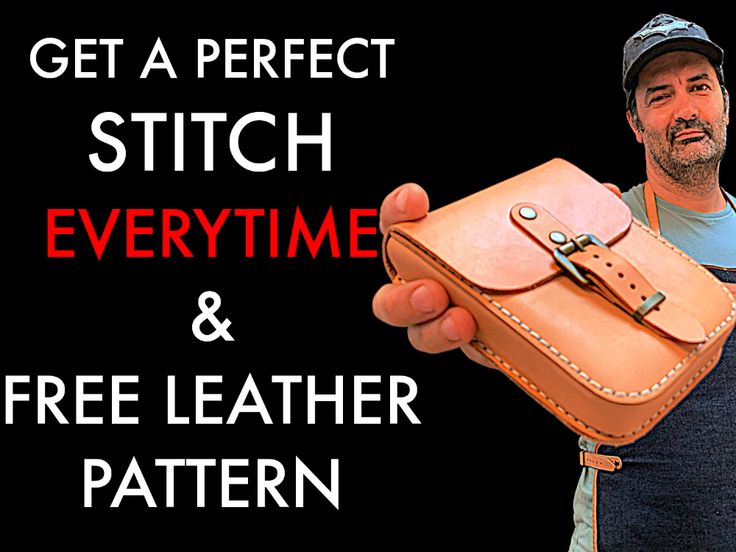 a man holding a leather tool case with the words, get a perfect stitch everytime and free leather pattern