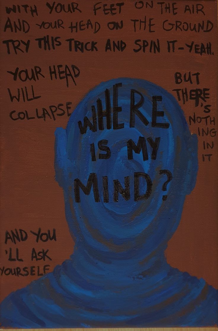 a painting with words written on it that say, where is my mind?