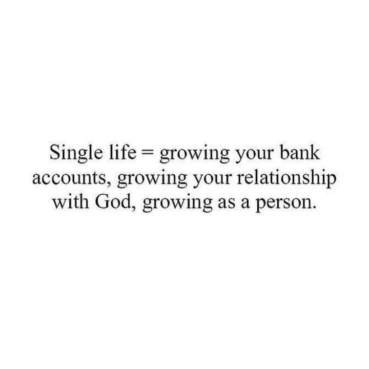 a quote that reads, single life = growing your bank accounts, growing your relationship with god, growing as a person