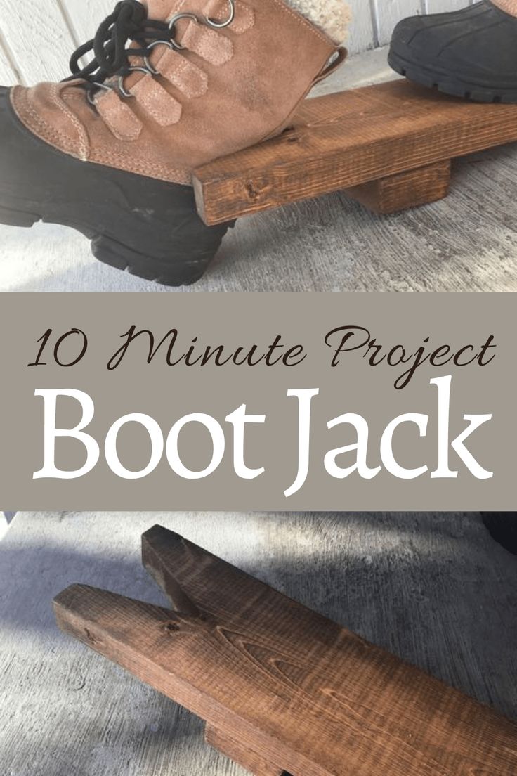 the 10 minute project boot jack is an easy diy project for kids and adults