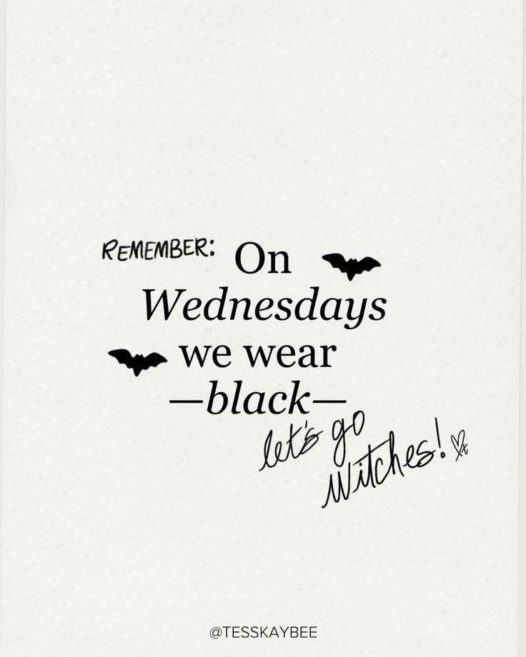 a black and white photo with the words on wednesdays we wear black, let's go witches