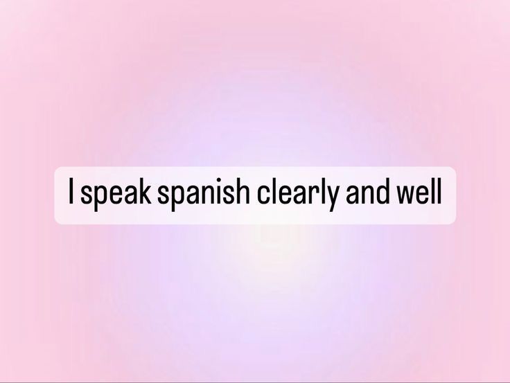 the words i speak spanish clearly and well are written in black on a pink background