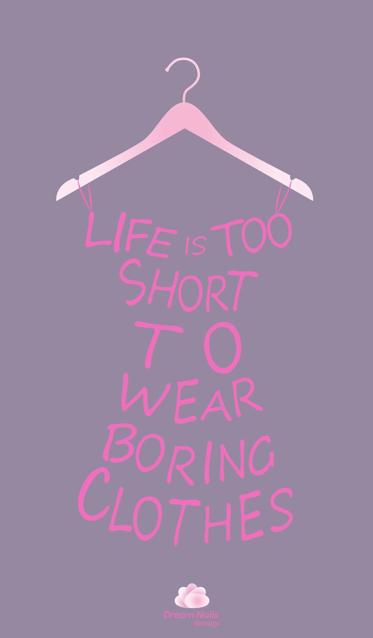 a hanger with the words life is too short to wear boring clothes