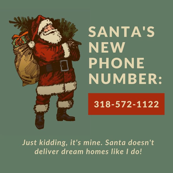 santa's new phone number is displayed with the message, just kidding it's mine santa doesn't deliver dream homes like i do