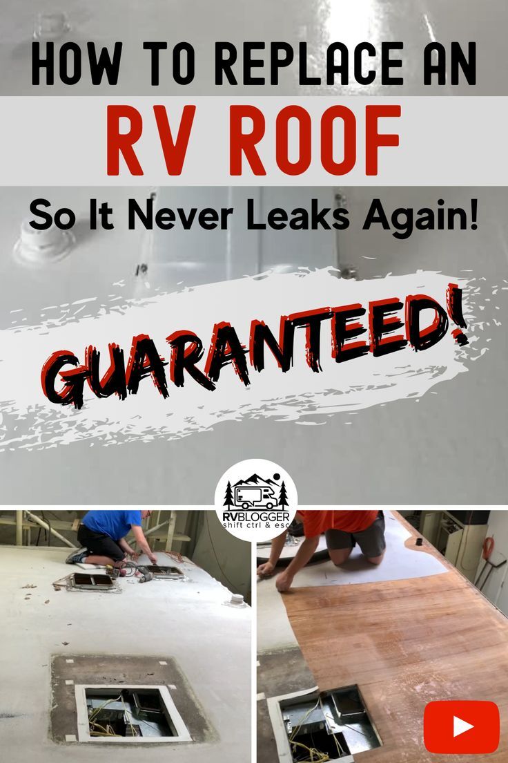 how to replace an rv roof so it never leaks again