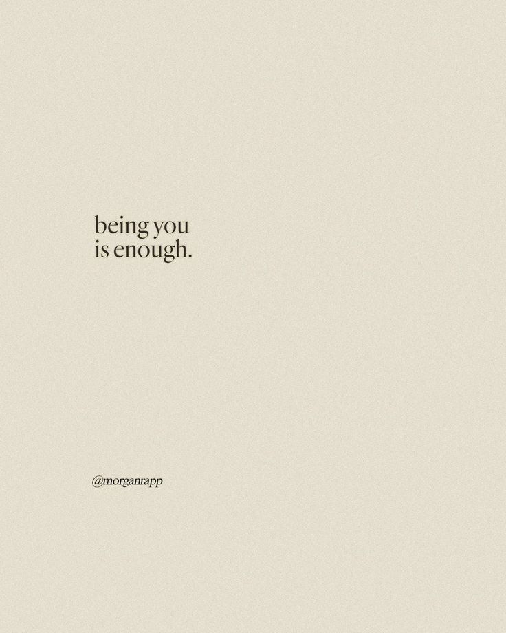 a white background with the words being you is enough