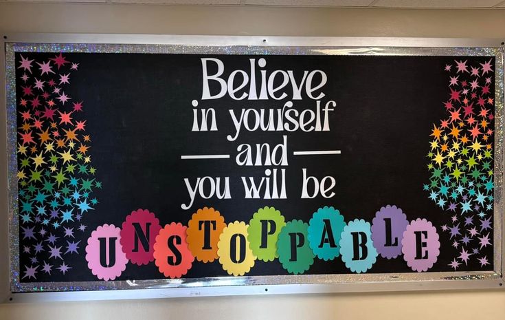 a bulletin board with the words, believe in yourself and you will be unstopable