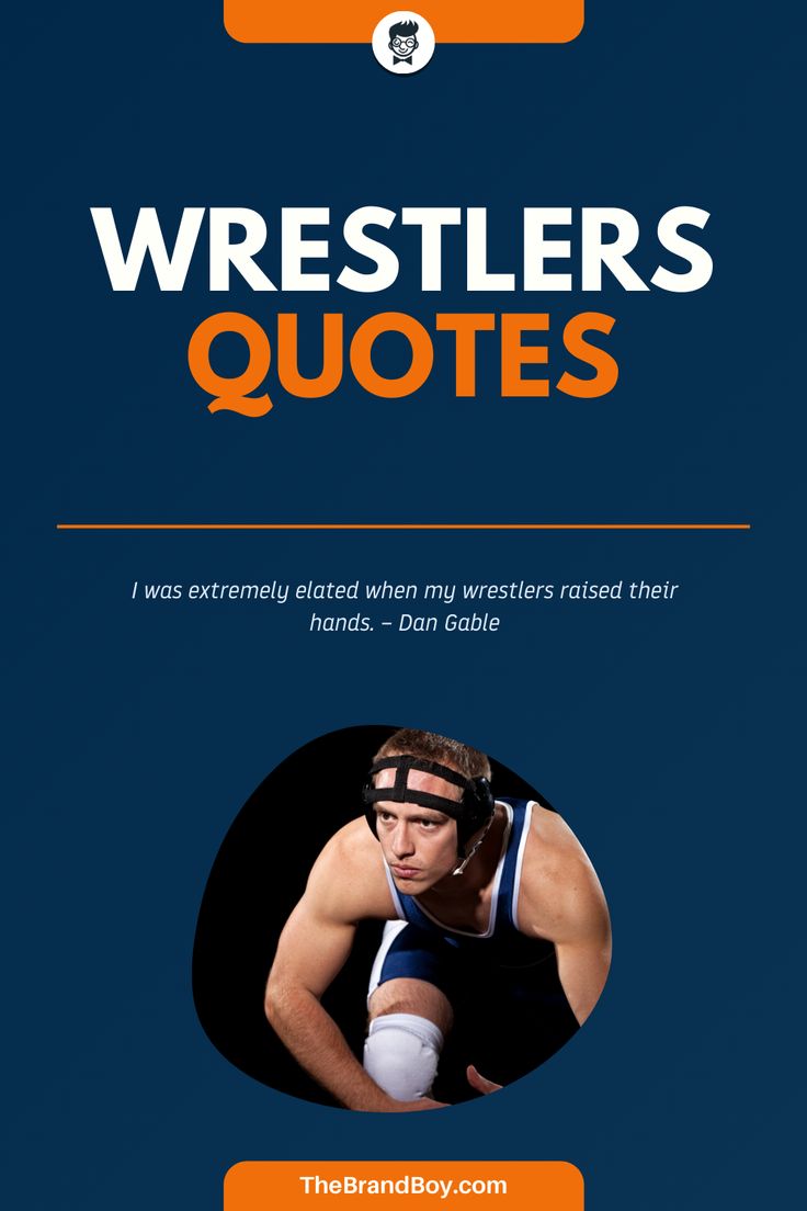 a man in wrestling gear with the words wrestler's quotes above him and an image of