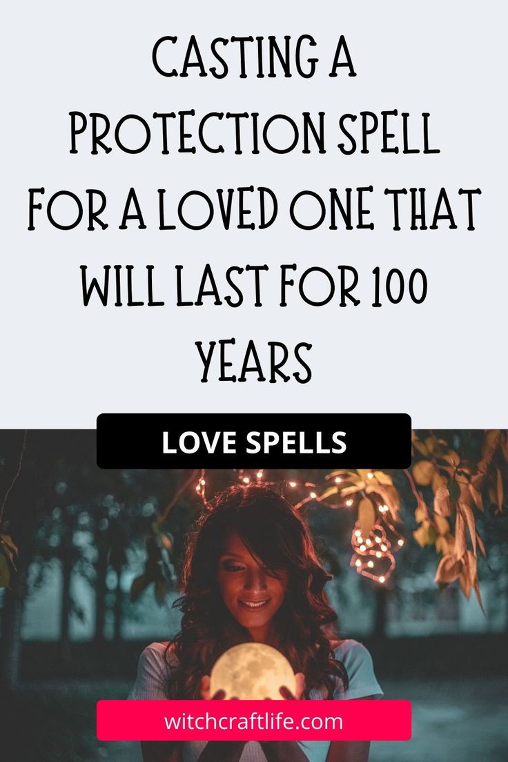 a woman holding a crystal ball with the words casting a protection spell for a loved one that will last for 10 years