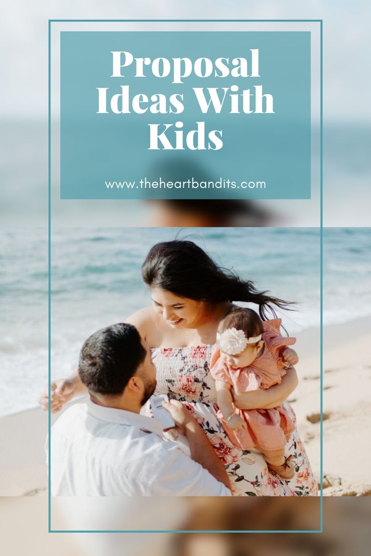 a man and woman holding a baby on the beach with text overlay that reads, proposal ideas with kids