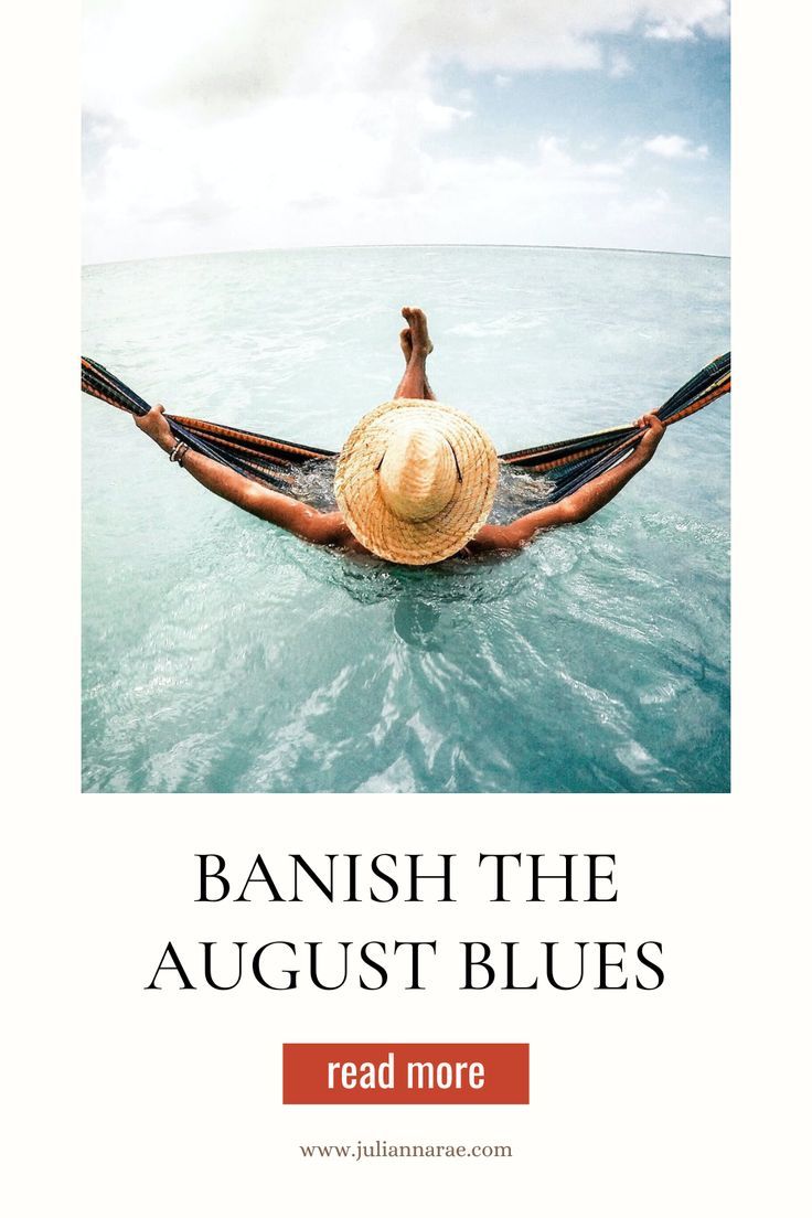 a person laying in a hammock on top of the ocean with text reading banish the august blues read more