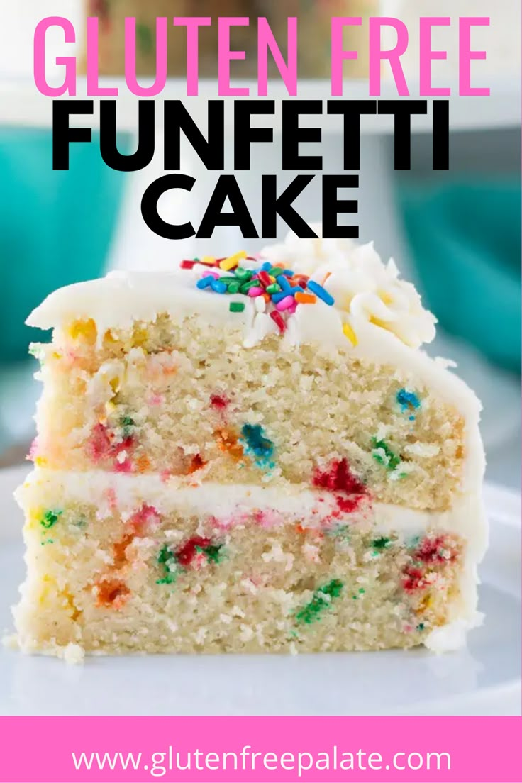 a close up of a slice of cake with the words gluten free funfetti cake