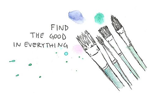 four paint brushes with the words find the good in everything