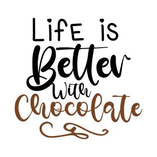 the words life is better with chocolate written in cursive writing on a white background