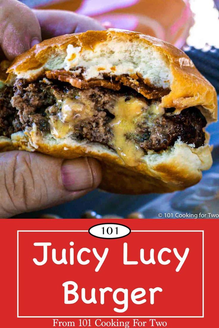 a person holding a hamburger in their hand with the title 101 juicy lucy burgers from 101 cooking for two