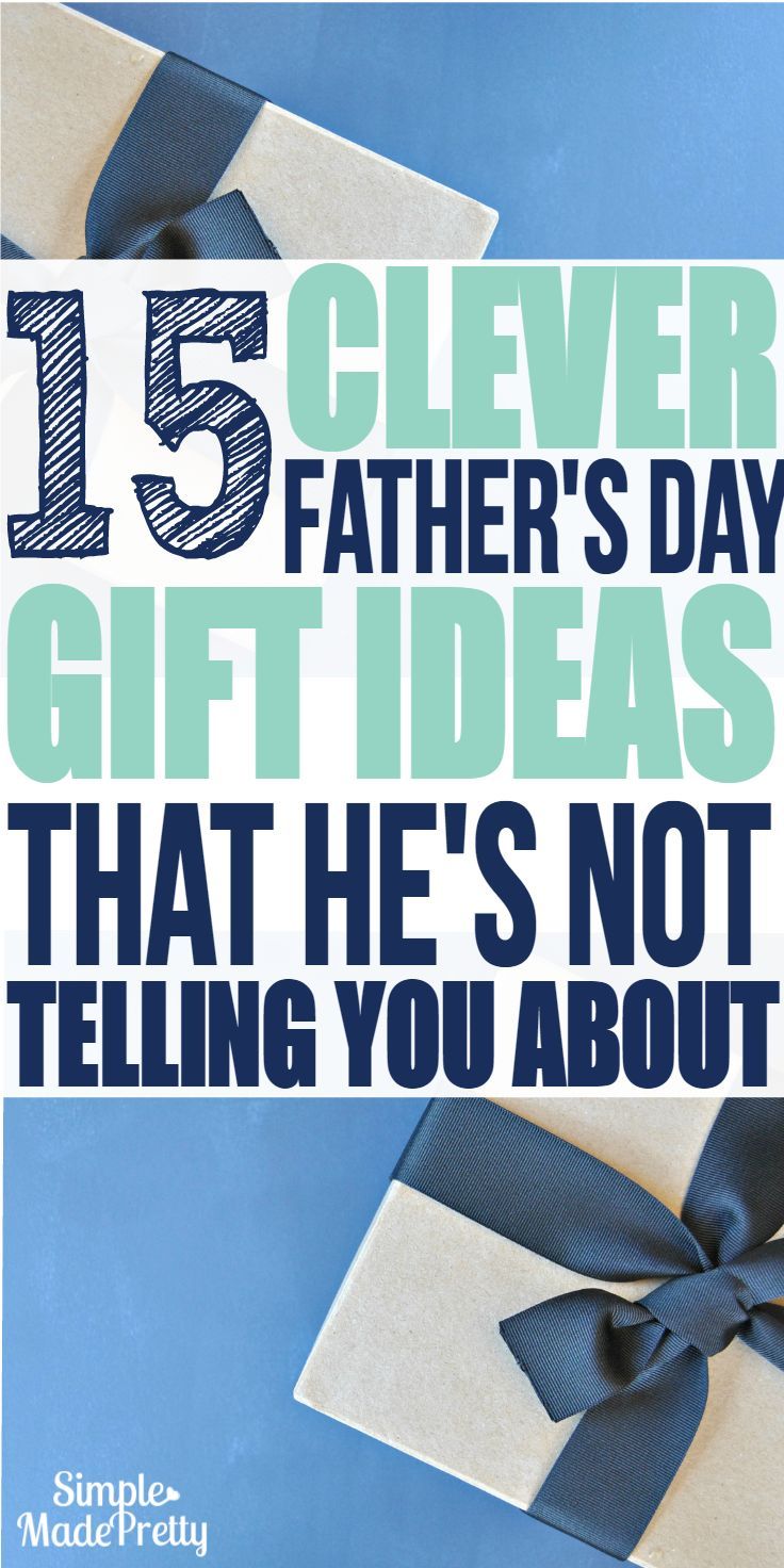 an image of gifts with the text 15 clever father's day gift ideas that he's not telling you about