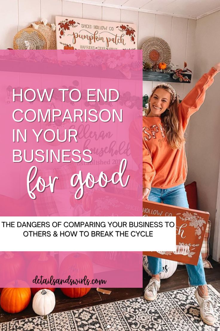 a woman standing in front of a pink sign with the words how to end comparison in your business for good