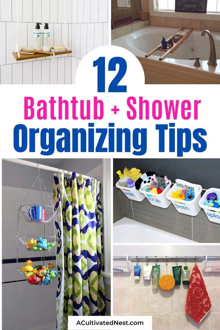 bathroom and shower organizing tips for small spaces with text overlay that reads 12 bathtub and shower organizing tips