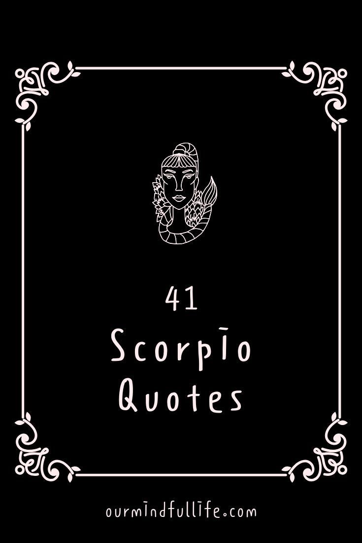 the words 4 1 scorpio quotes on a black background with an ornate frame