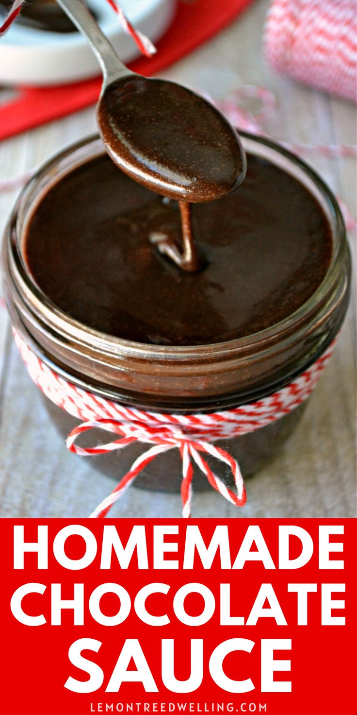 homemade chocolate sauce in a glass jar with a spoon on top and the words homemade chocolate sauce above it