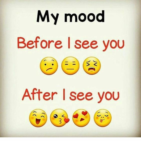 a sign that says, my mood before i see you after i see you