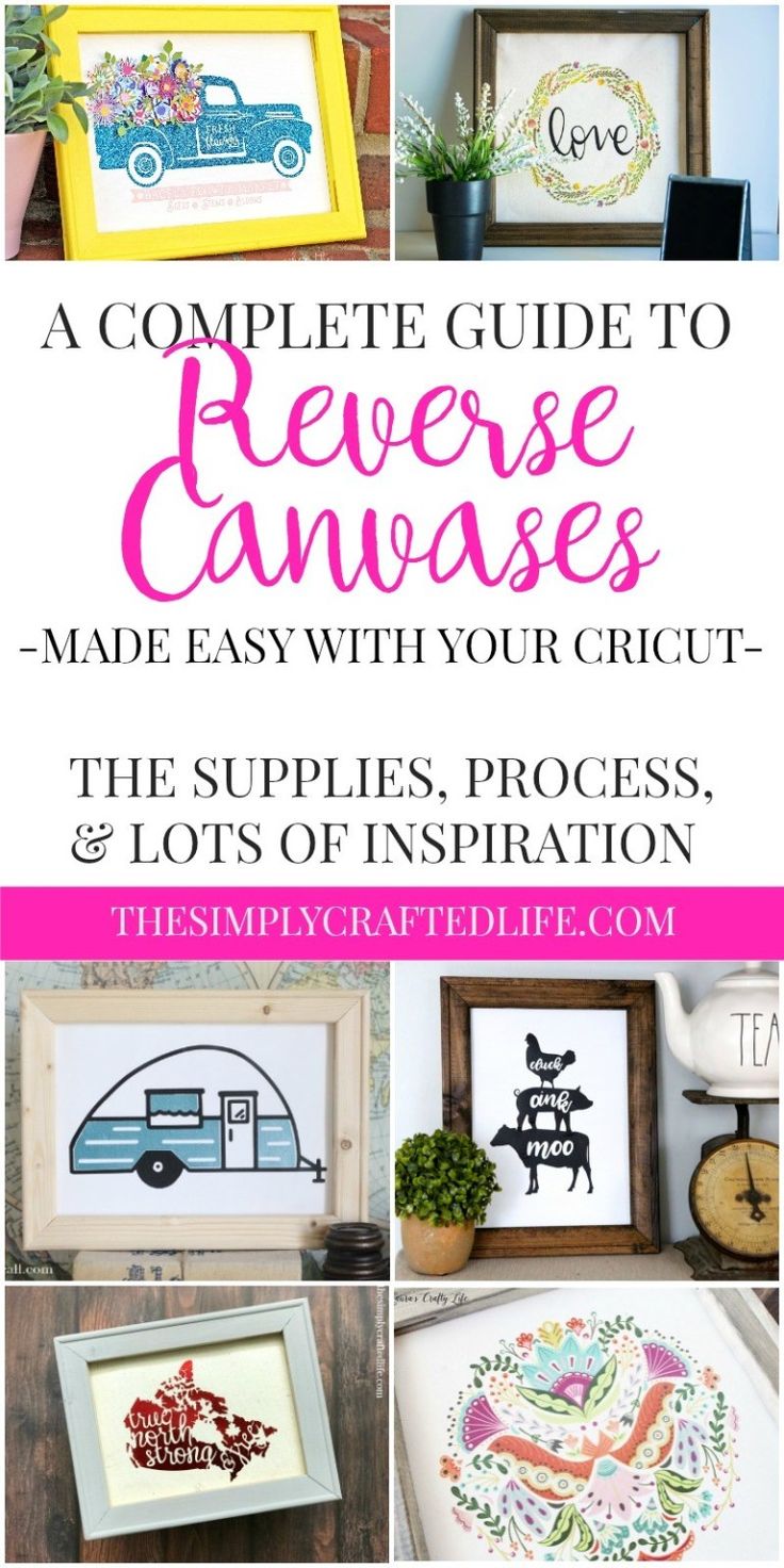 the complete guide to reverse canvases made with your cricut - the supplies, process and lots of inspiration