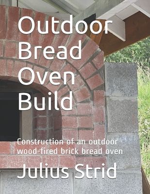 an outdoor brick oven built into the side of a building with text overlay that reads, outdoor bread oven build construction of an outdoor wood - fired