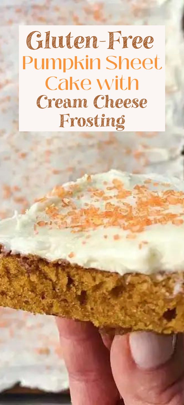 a person holding up a piece of cake with cream cheese frosting on it and the words gluten - free pumpkin sheet cake with cream frosting