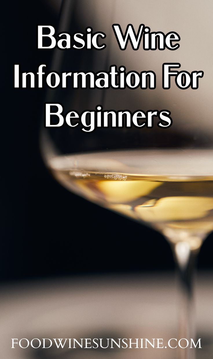 a wine glass filled with white wine and the words basic wine information for beginners