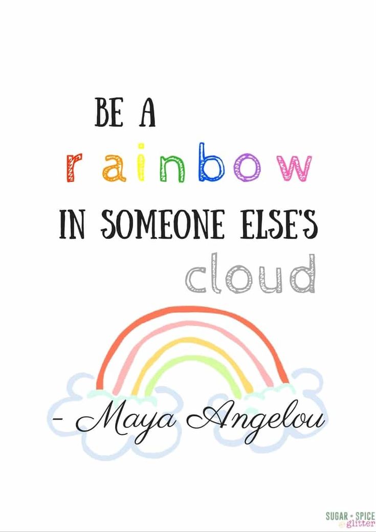 a rainbow with the words be a rainbow in someone else's cloud