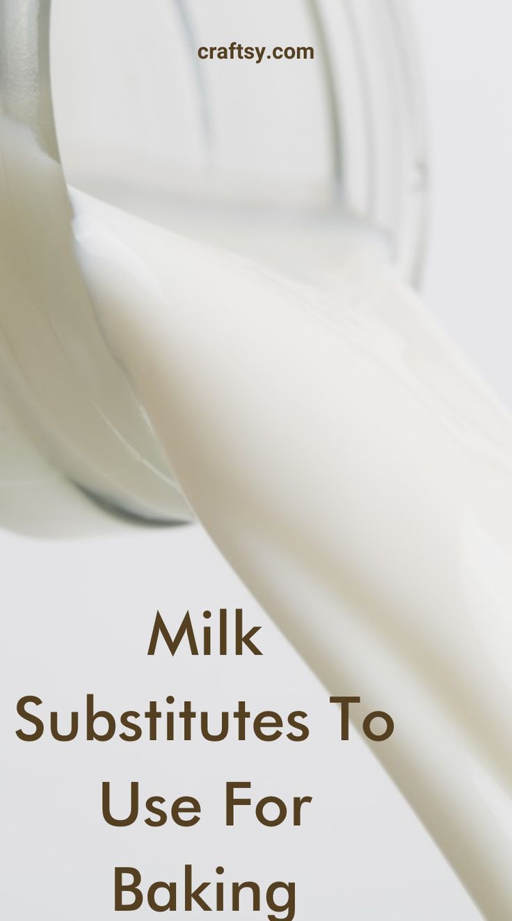 milk pouring into a glass with the words milk substitues to use for baking