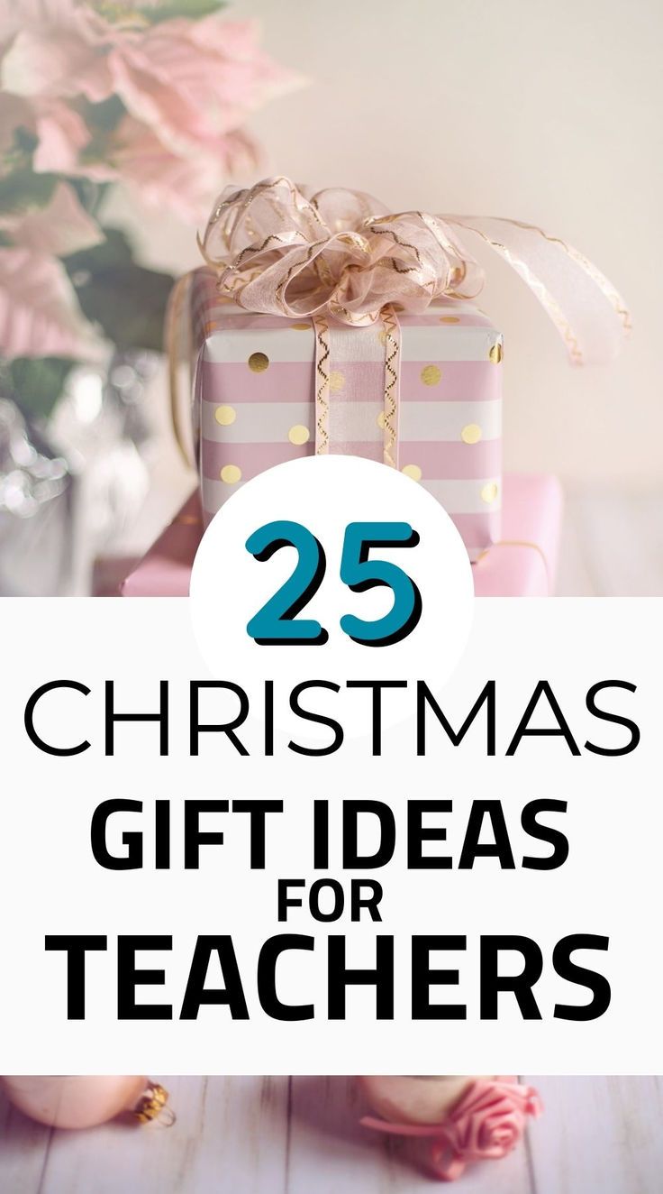 the words 25 christmas gift ideas for teachers are shown in front of presents and flowers