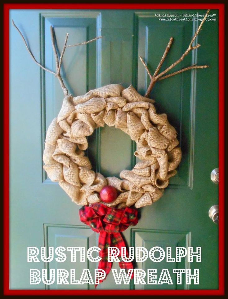 a burlap wreath hanging on the front door with words rustic rudolphh burlap wreath