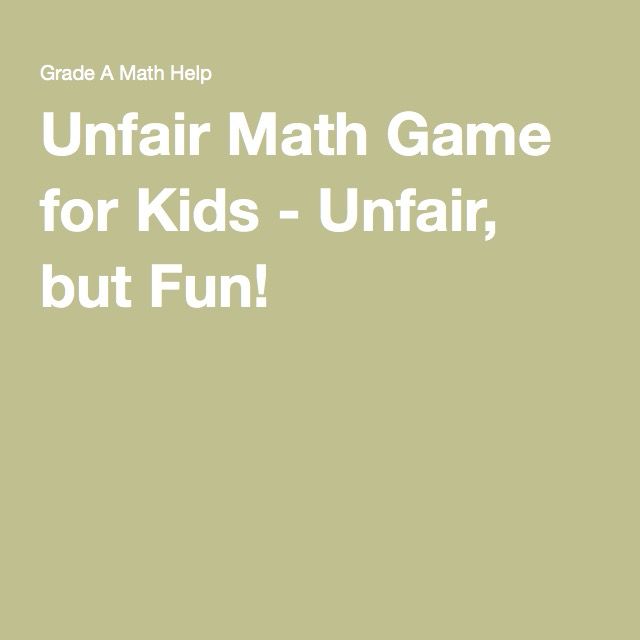 the text reads,'unfair math game for kids - unfamiliar, but fun '