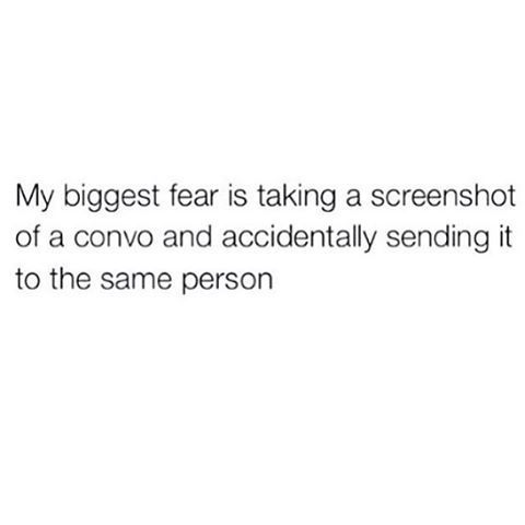 the text reads, my biggest fear is taking a screenshot of a corona and accidentally sending it to the same person