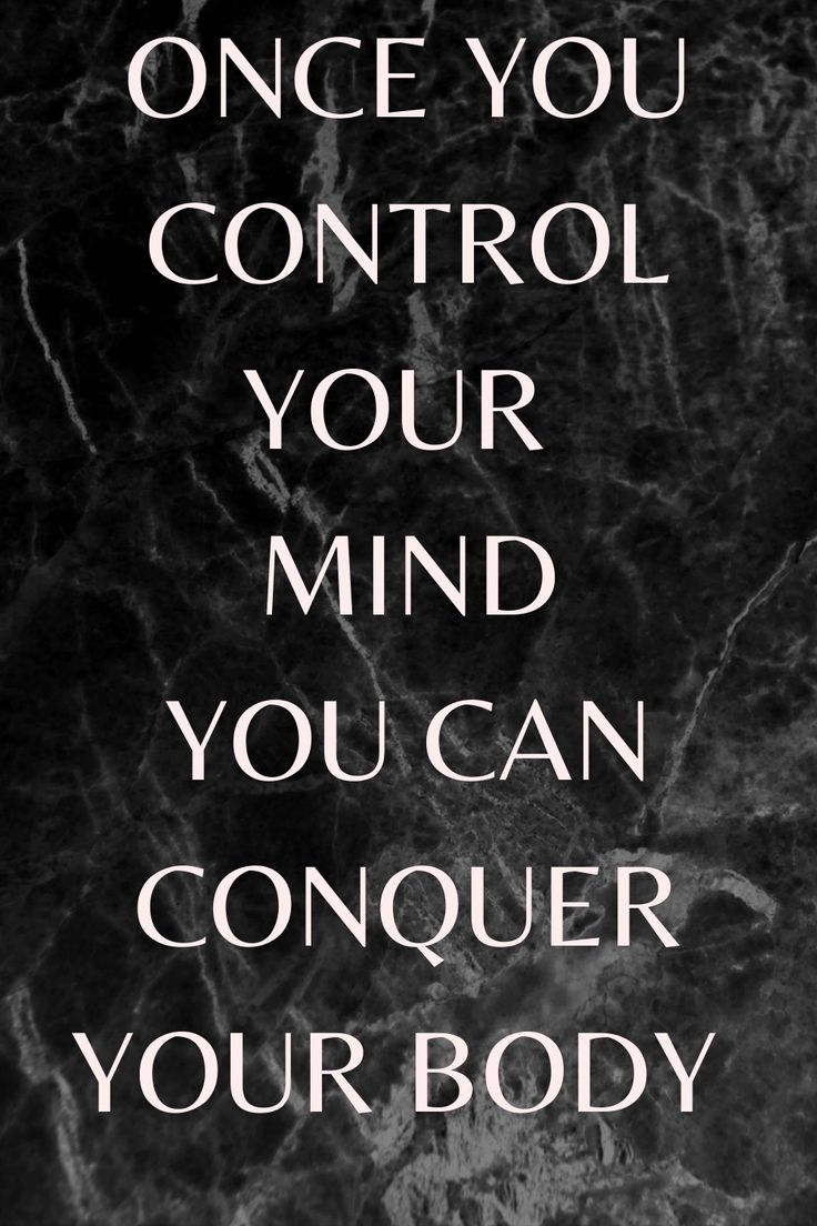 a black and white photo with the words, once you control your mind you can conquer your body