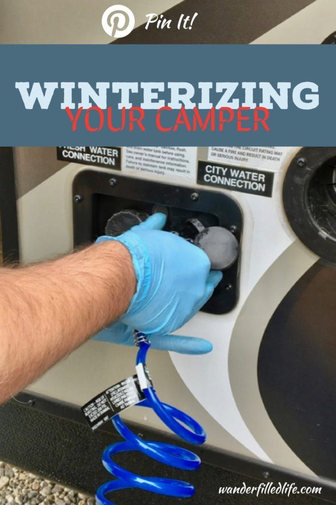 Winterizing a Camper... It's Not That Hard - Our Wander-Filled Life Winterize Camper, Rv Winterizing, Camping Gear Checklist, Camper Maintenance, Camper Awnings, Rv Camping Tips, Camper Hacks, Rv Maintenance, Travel Trailer Camping