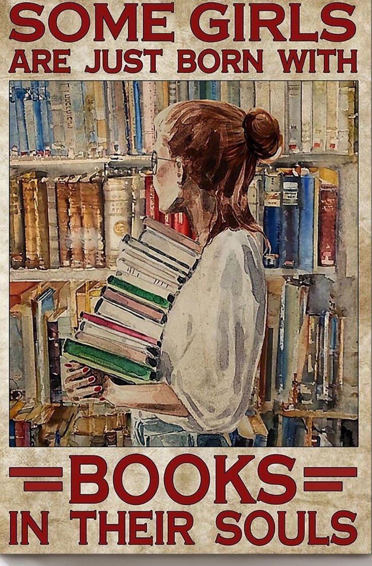 there is a woman holding books in front of a book shelf that says, some girls are just born with books in their soul