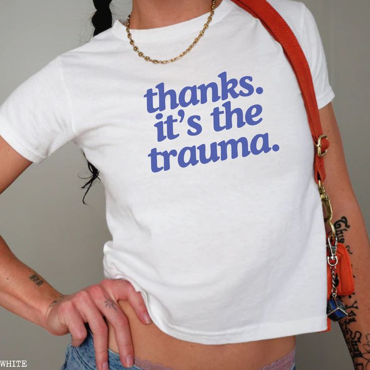 Thanks It's the Trauma Unhinged Y2K Baby Tee Shirt, Funny Meme T-Shirt, Trendy Y2K Clothes, Viral 90s Aesthetic, Gift for Girlfriend by MediocreMillennials on Etsy I Love Tee Shirt, Baby Tee With Words, Funny Vinyl Shirts, Baby Tee Ideas, Funny T-shirts, 2000 Inspired Outfits, Positivity Shirts, Tshirt Design Ideas Trendy, Funny Shirt Ideas