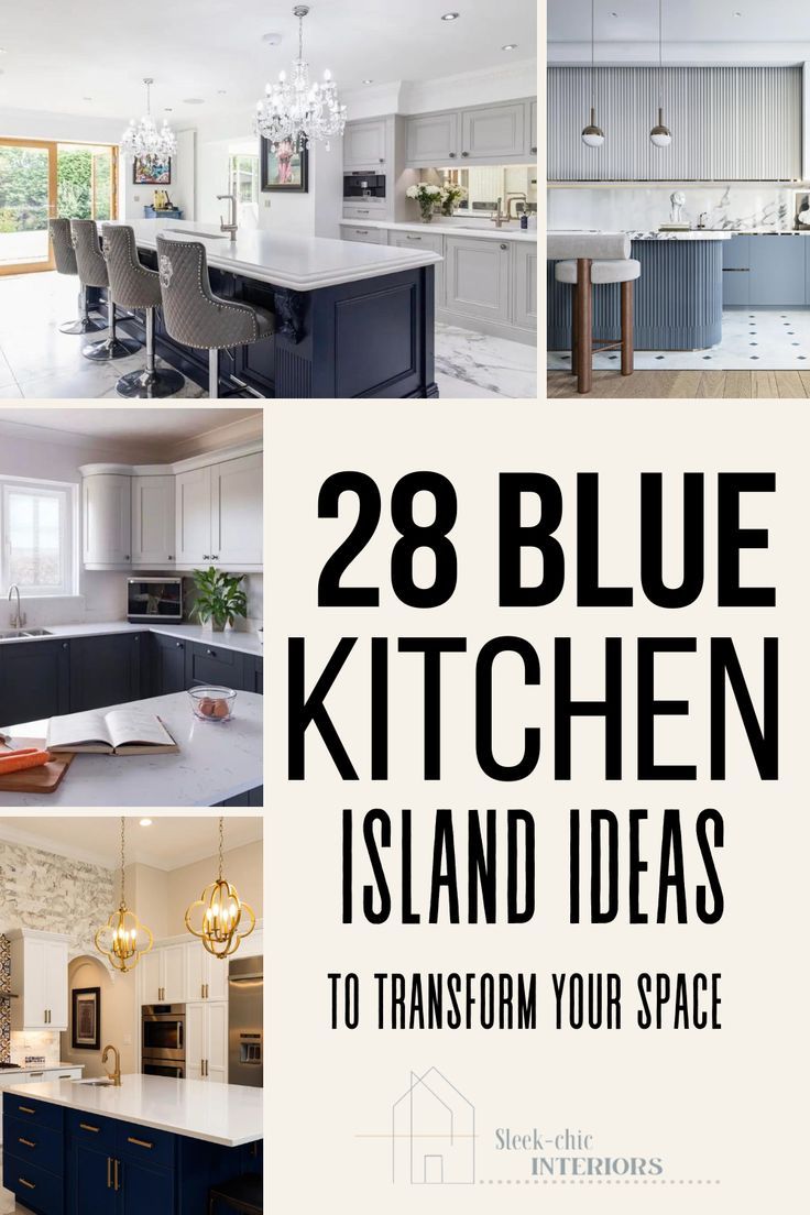 blue and white kitchen island ideas to transform your space from ordinary to modern with text overlay that reads 28 blue kitchen island ideas