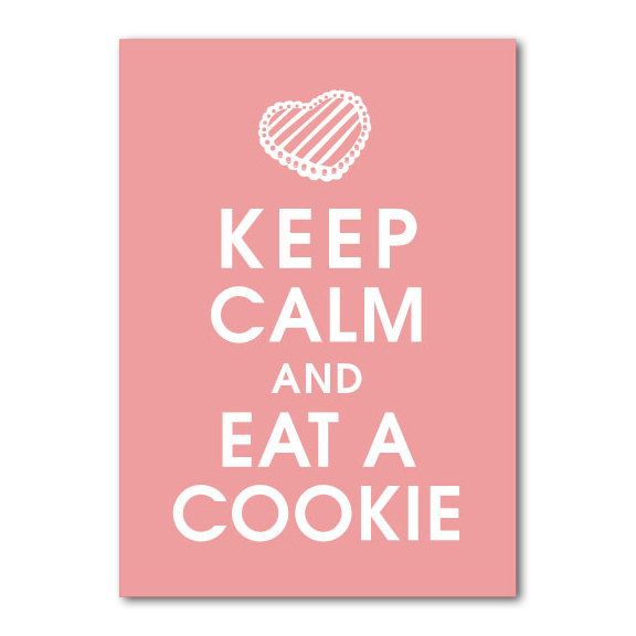 a pink poster with the words keep calm and eat a cookie