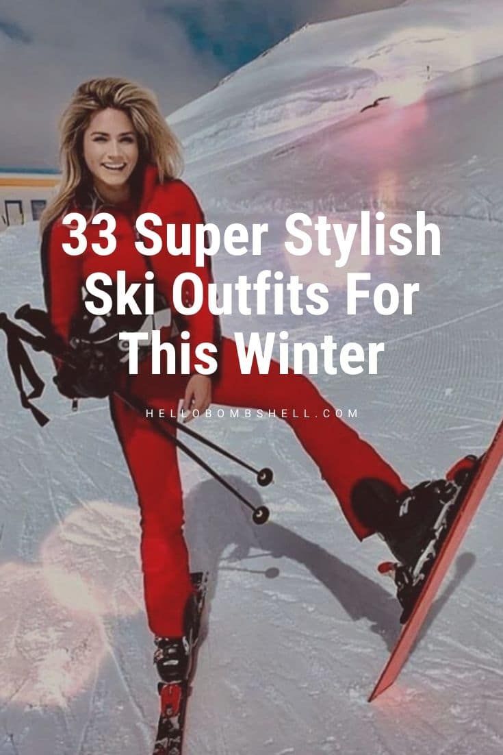 a woman in red snowsuit holding skis on top of a snowy hill with text overlay that reads, 33 super stylish ski outfits for this winter