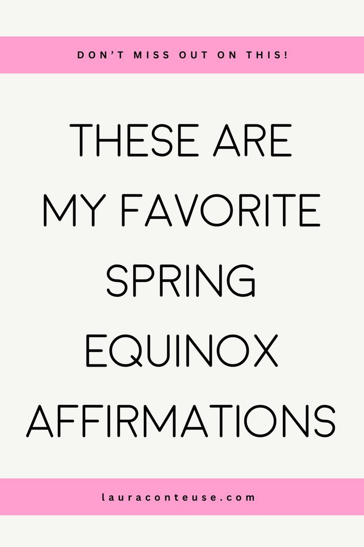 the words, these are my favorite spring equinnox affirmationss