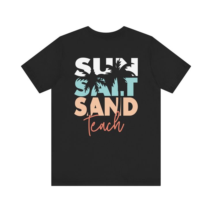 a black t - shirt with the words sun, sand and beach printed on it