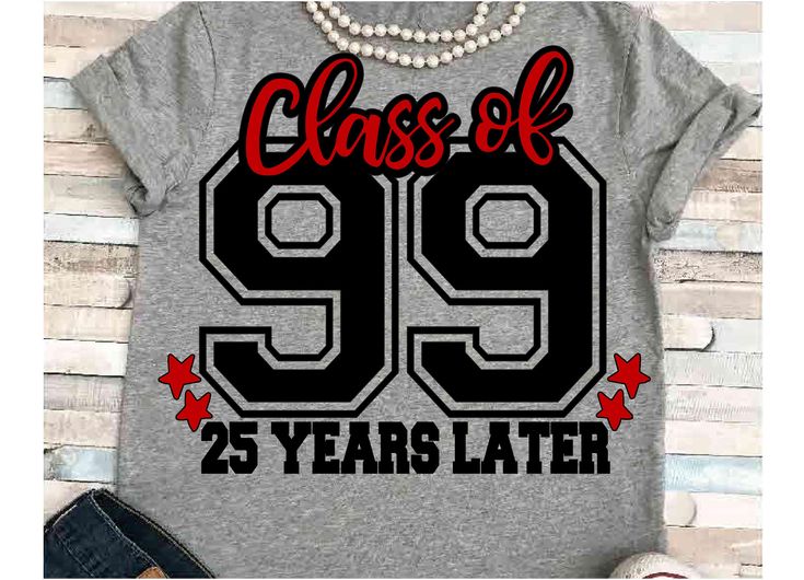 a t - shirt that says class of 99 years later